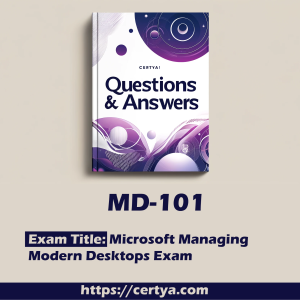 MD-101 Exam Dumps. Pass MD-101 Exam in first attempt using Certya's MD-101 Exam Dumps.