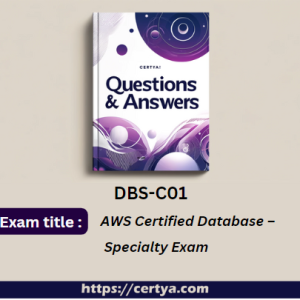 DBS-C01 Exam Dumps. Pass DBS-C01 Exam in first attempt using Certya's DBS-C01 Exam Dumps.