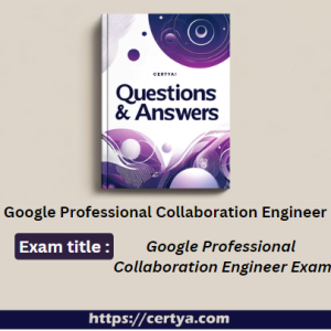 google professional collaboration engineer Exam Dumps. Pass google professional collaboration engineer Exam in first attempt using Certya's google professional collaboration engineer Exam Dumps.